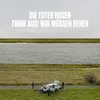 „Trink aus, wir müssen gehen!“ + Bonusalbum „Alles muss Produktbild-Vorschau 2