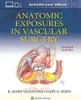 Anatomic Exposures in Vascular Surgery Náhled obrázku produktu 1