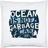 Ocean Is Not A Garbage Can Kissen Inkl. Füllung Naturschutz Produktbild-Vorschau 1