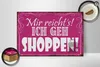 Holzschild  Mir reicht`s ich geh shoppen, 30x20 cm, Produktbild-Vorschau 3
