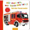 Hör mal rein, wer kann das sein? - Bei der Feuerwehr Produktbild-Vorschau 1