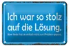 Blechschild Spruch 18x12cm ich war so stolz auf die Lösung Produktbild-Vorschau 1
