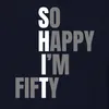 So Happy I'm Fifty divertente 50° compleanno regalo Anteprima dell’immagine prodotto 3