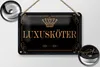 Blechschild Hinweis 20x30 cm Luxusköter Krone Deko Schild Produktbild-Vorschau 3
