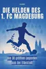 Die Helden des 1. FC Magdeburg Produktbild-Vorschau 1