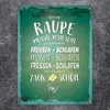 Metallschild mit Spruch: Raupe müsste man sein. Fressen ... Produktbild-Vorschau 2