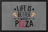 Life is better with Pizza Fußmatte Pizza Pizzabäcker Produktbild-Vorschau 1