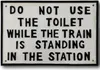Schild Wandschild DO NOT USE THE TOILET WHILE TRAIN Produktbild-Vorschau 1