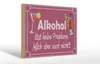 Holzschild Spruch 30x20cm Alkohol öst keine Probleme Produktbild-Vorschau 1