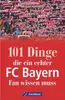 101 Dinge, die ein echter FC-Bayern-Fan wissen muss Voir les images du produit 1