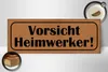 Holzschild Hinweis 27x10cm Vorsicht Heimwerker Produktbild-Vorschau 3