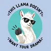 This Llama Doesn't Want Your Drama Alpaca Lustig Produktbild-Vorschau 3