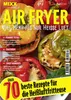 MIXX Airfryer-Spezial: Über 70 Rezepte für die Produktbild-Vorschau 1
