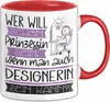 Designerin Tasse Geschenk Spruch Wer Will Schon Prinzessin Produktbild-Vorschau 1