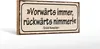 Holzschild Spruch 27x10cm vorwärts immer rückwärts nimmer Produktbild-Vorschau 2