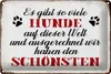 Blechschild Spruch 30x20cm es gibt so viele Hunde Schild Produktbild-Vorschau 1