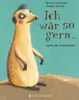 Ich wär so gern...dachte das Erdmännchen Voir les images du produit 2