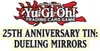 The image displays the Yu-Gi-Oh! Trading Card Game logo and text announcing the '25TH ANNIVERSARY TIN: DUELING MIRRORS'. Produktbild-Vorschau