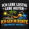 Spreadshirt Ich Geh In Rente Ihr Macht Weiter Rentner Humor Produktbild-Vorschau 2