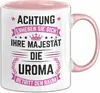 Uroma Tasse Geschenk Achtung Erheben Sie Sich Ihre Majestät Produktbild-Vorschau 1