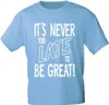 T-Shirt mit Print - it´s never to Late to be Great 12187 Produktbild-Vorschau 1