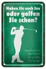 Blechschild Spruch 12x18cm Haben Sie noch Sex oder golfen Produktbild-Vorschau 1