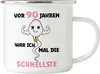 Vor 90 Jahren War Ich Mal Die Schnellste Emaille Tasse 90. Produktbild-Vorschau 1
