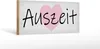 Holzschild Spruch 27x10cm Auszeit Herz Produktbild-Vorschau 2