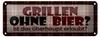 Blechschild Spruch 27x10cm Grillen ohne Bier Dekoration Produktbild-Vorschau 1