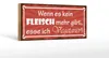 Holzschild Spruch 27x10cm wenn es kein Fleisch mehr gibt Produktbild-Vorschau 1