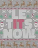 Le Tits Now lustiger Weihnachtsspruch - Ugly Christmas Produktbild-Vorschau 3