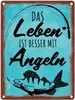 Das Leben ist besser mit Angeln Metallschild in 15x20 cm Produktbild-Vorschau 1