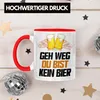 Trendation - Geh Weg Du Bist Kein Bier Tasse Geschenk Produktbild-Vorschau 3