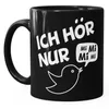 Kaffe-Tasse Spruch Ich hör nur Mi Mi Mi MiMiMi Geschenk Produktbild-Vorschau 2