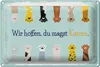 Blechschild Spruch Katze wir hoffen du magst Katzen 30x20cm Produktbild-Vorschau 1