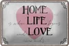 Blechschild Spruch 18x12cm Home Life Love never ends Produktbild-Vorschau 1