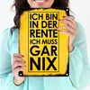 Ich bin in der Rente ich muss gar nix Metallschild in 15x20 Produktbild-Vorschau 3