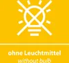 A graphic with a stylized lightbulb crossed out, indicating 'no bulb', and text in German and English stating 'ohne Leuchtmittel' and 'without bulb'. Produktbild-Vorschau