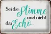 Blechschild Spruch 30x20cm sei die Stimme nicht das Echo Produktbild-Vorschau 1