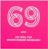 The image shows the front of a pink box with the number "69" prominently displayed in white, stylized lettering. Below the number, there is a wavy line and the text "EIN SPIEL FÜR UNANSTÄNDIGE MENSCHEN". Náhľad obrázku produktu