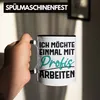 Trendation - Ich Möchte Einmal Mit Profis Arbeiten Tasse Produktbild-Vorschau 4