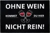Ohne Wein kommst Du hier nicht rein Fußmatte Produktbild-Vorschau 1
