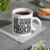 Kaffeebecher mit Spruch: Ich würde so gerne ein mal ... Produktbild-Vorschau 8