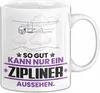 Zipliner Geschenk Tasse So Gut Kann Nur Ein Zipliner Produktbild-Vorschau 1