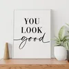 YOU LOOK GOOD Poster - Wandbild Wohnzimmer Küche Flur Produktbild-Vorschau 4