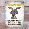 Ostern Ich mach da nur mit wegen der Schokolade! Produktbild-Vorschau 7