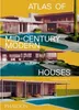 Atlas of Mid-Century Modern Houses Produktbild-Vorschau 1