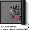 Life is better with Pizza Fußmatte Pizza Pizzabäcker Produktbild-Vorschau 2