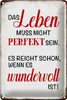 Blechschild Spruch 20x30cm Leben muss nicht perfekt sein Produktbild-Vorschau 2