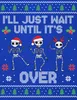 I'll Just Wait Until It's Over Anti-Christmas - Weihnachten Produktbild-Vorschau 3